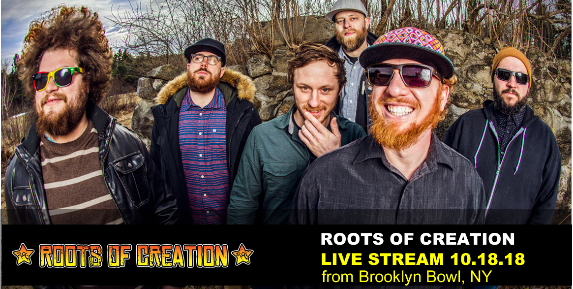 Live Stream: Roots of Creation the Brooklyn Bowl, NY